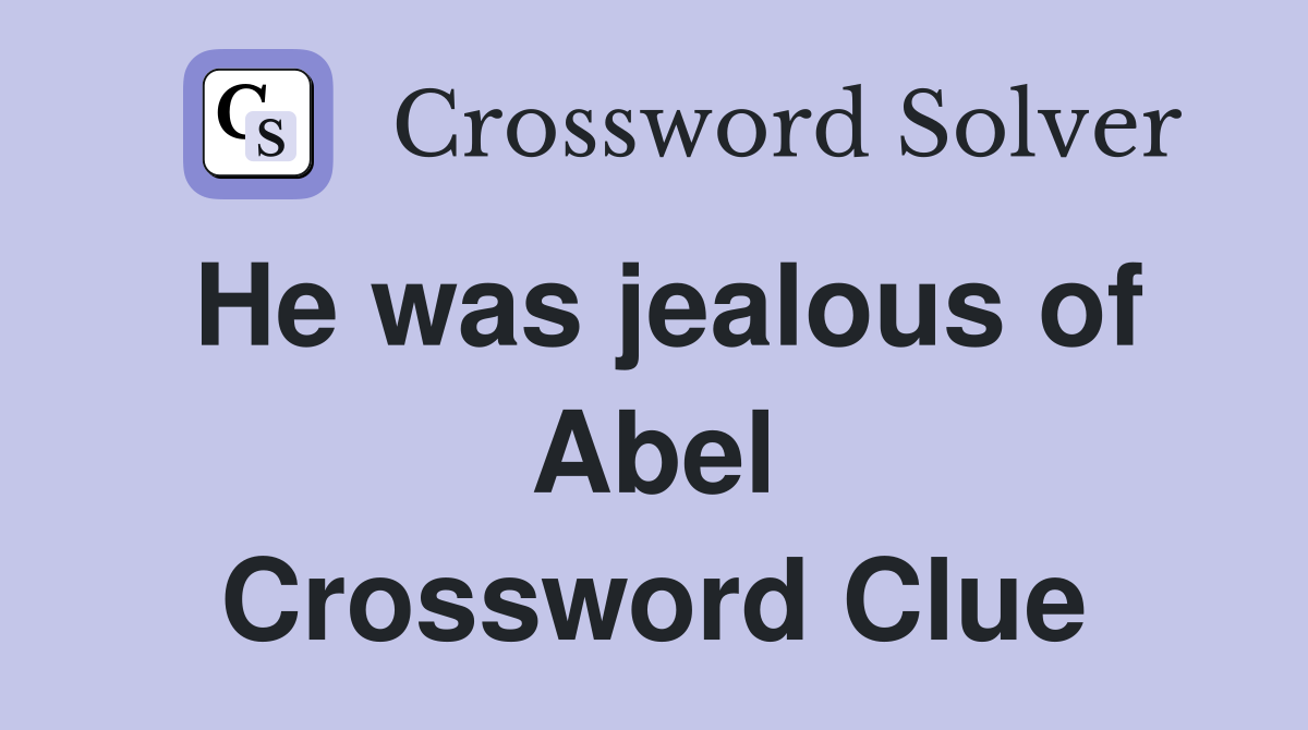 He was jealous of Abel Crossword Clue