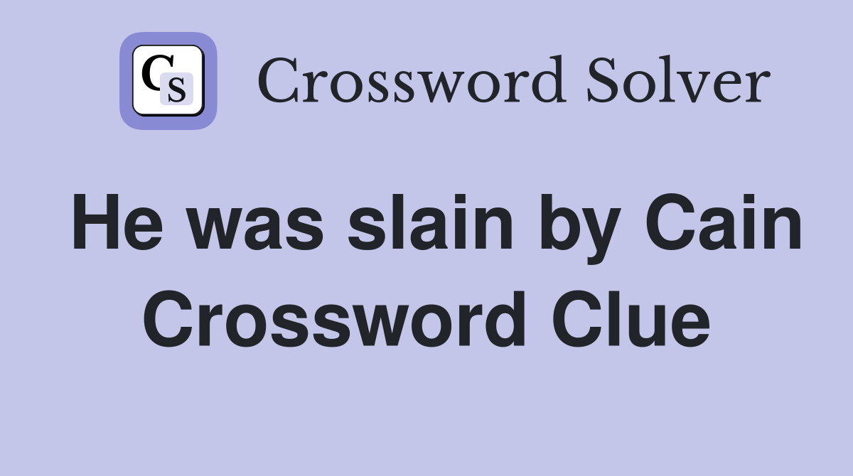 He was slain by Cain Crossword Clue