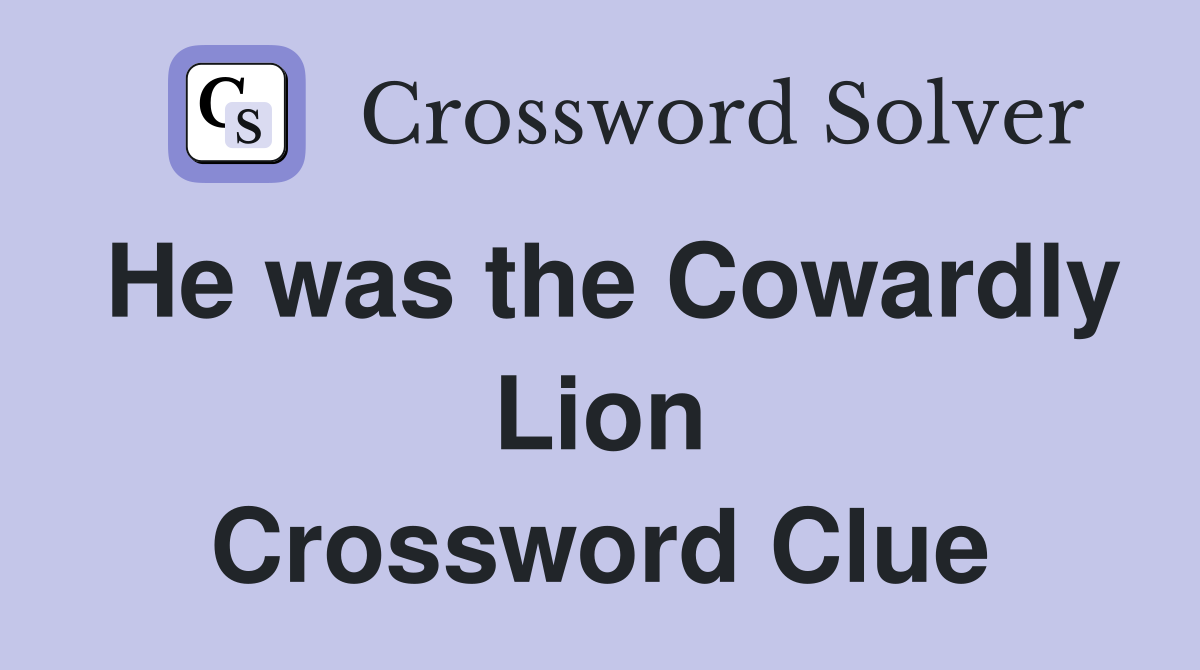 He was the Cowardly Lion Crossword Clue