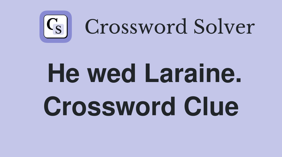He wed Laraine. Crossword Clue