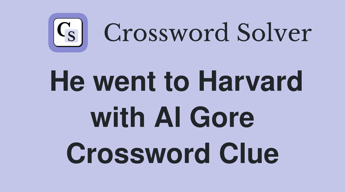 He went to Harvard with Al Gore Crossword Clue