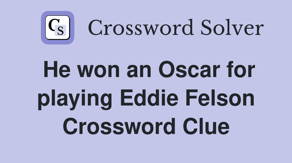 He won an Oscar for playing Eddie Felson Crossword Clue