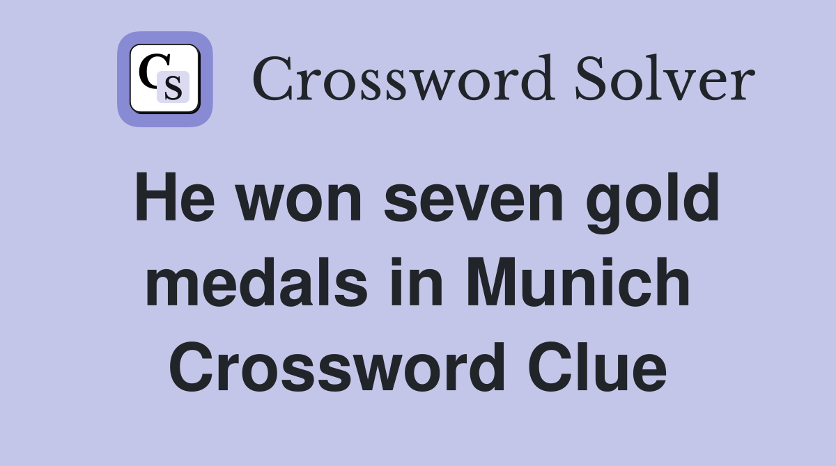 He won seven gold medals in Munich Crossword Clue