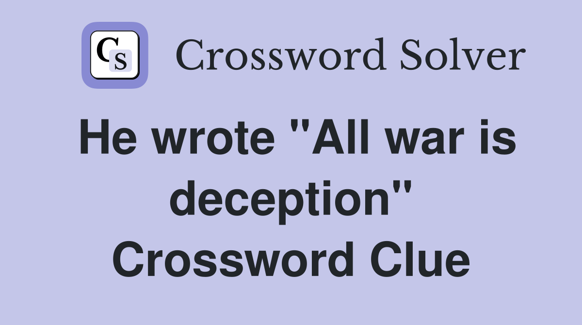 He wrote "All war is deception" Crossword Clue