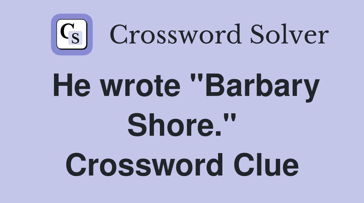 He wrote "Barbary Shore." Crossword Clue