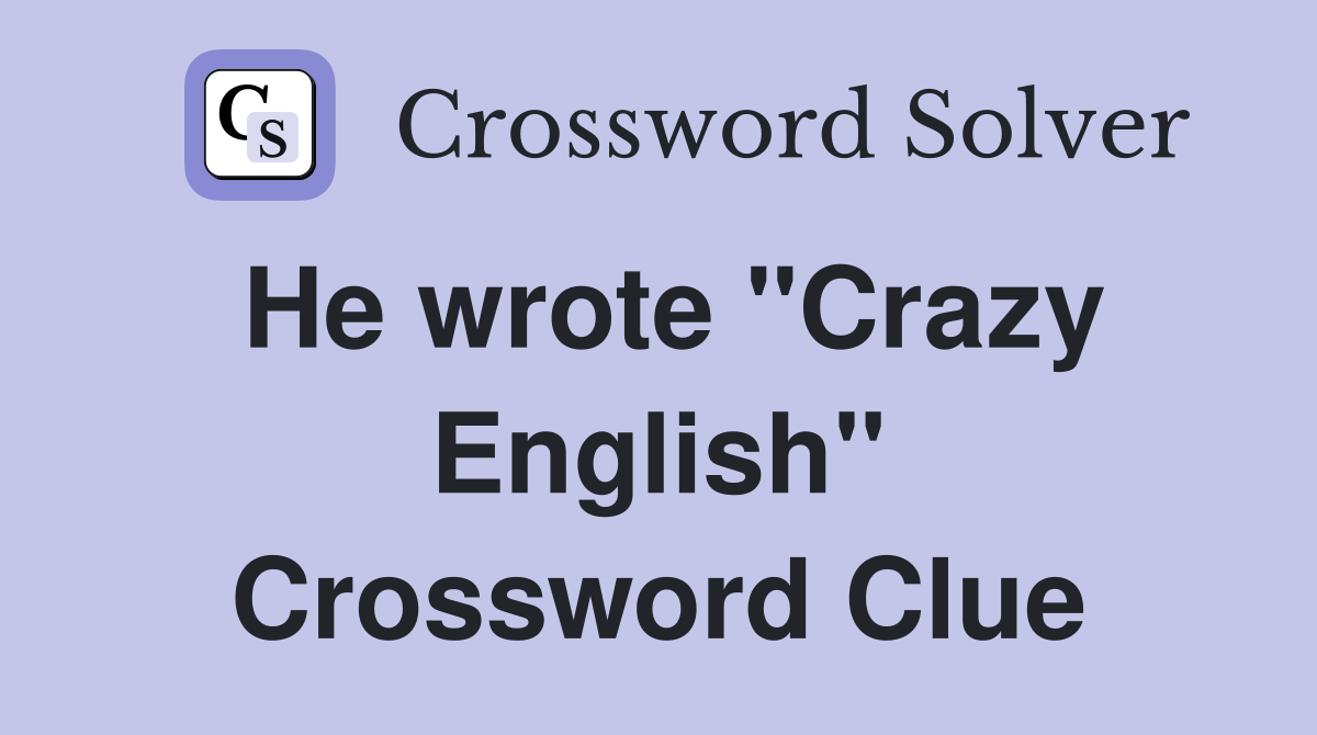 He wrote "Crazy English" Crossword Clue