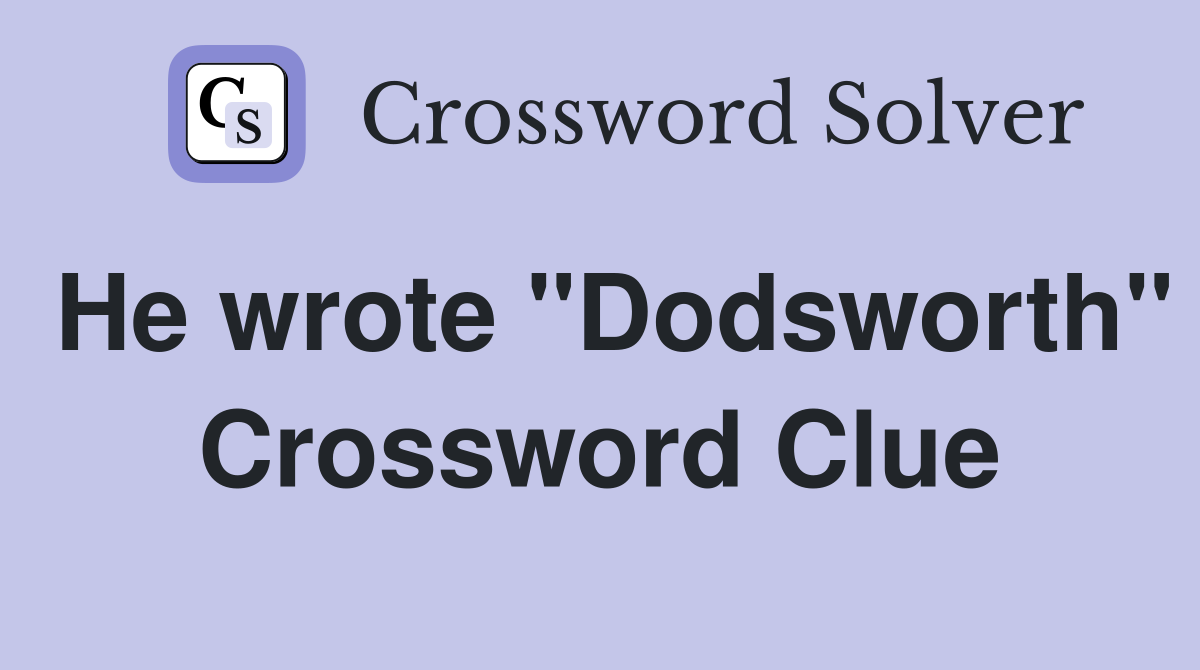 He wrote "Dodsworth" Crossword Clue