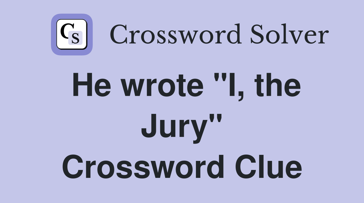 He wrote "I, the Jury" Crossword Clue