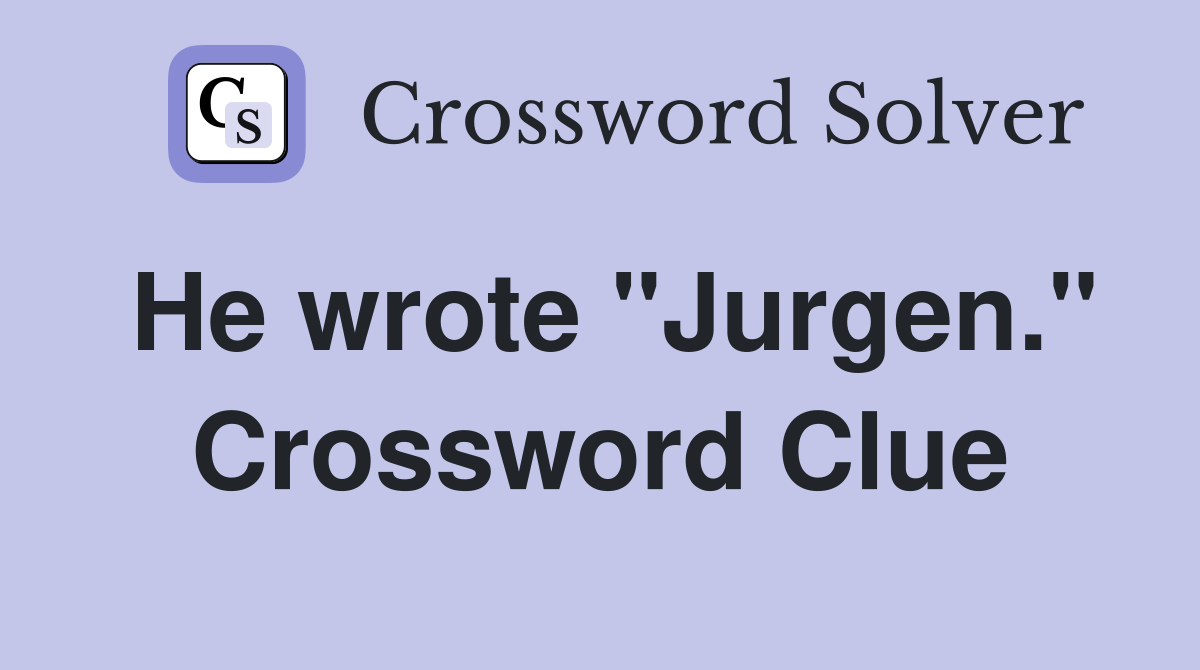 He wrote "Jurgen." Crossword Clue