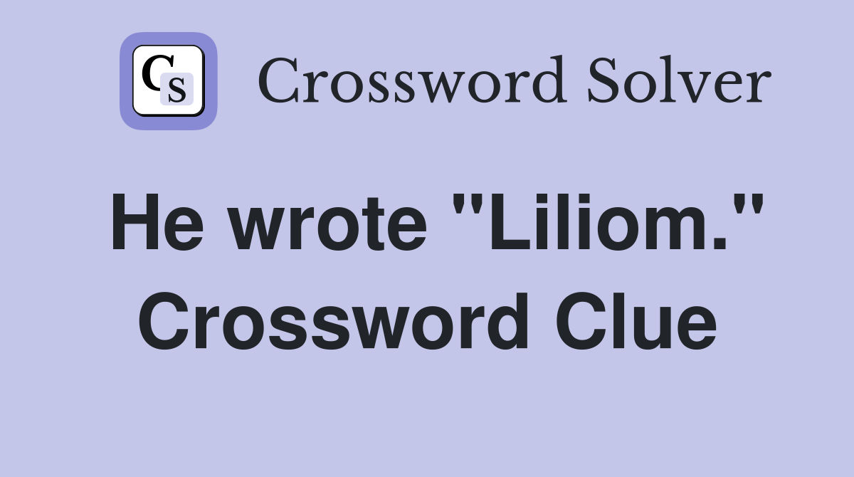 He wrote "Liliom." Crossword Clue