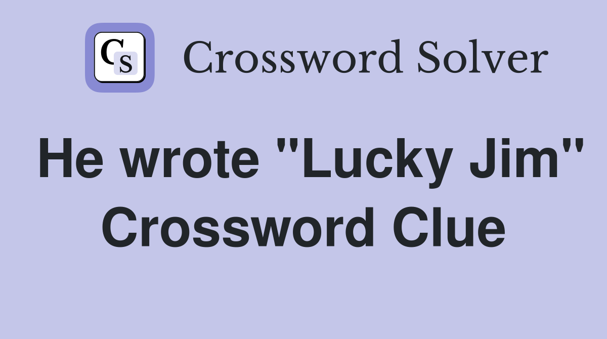 He wrote "Lucky Jim" Crossword Clue