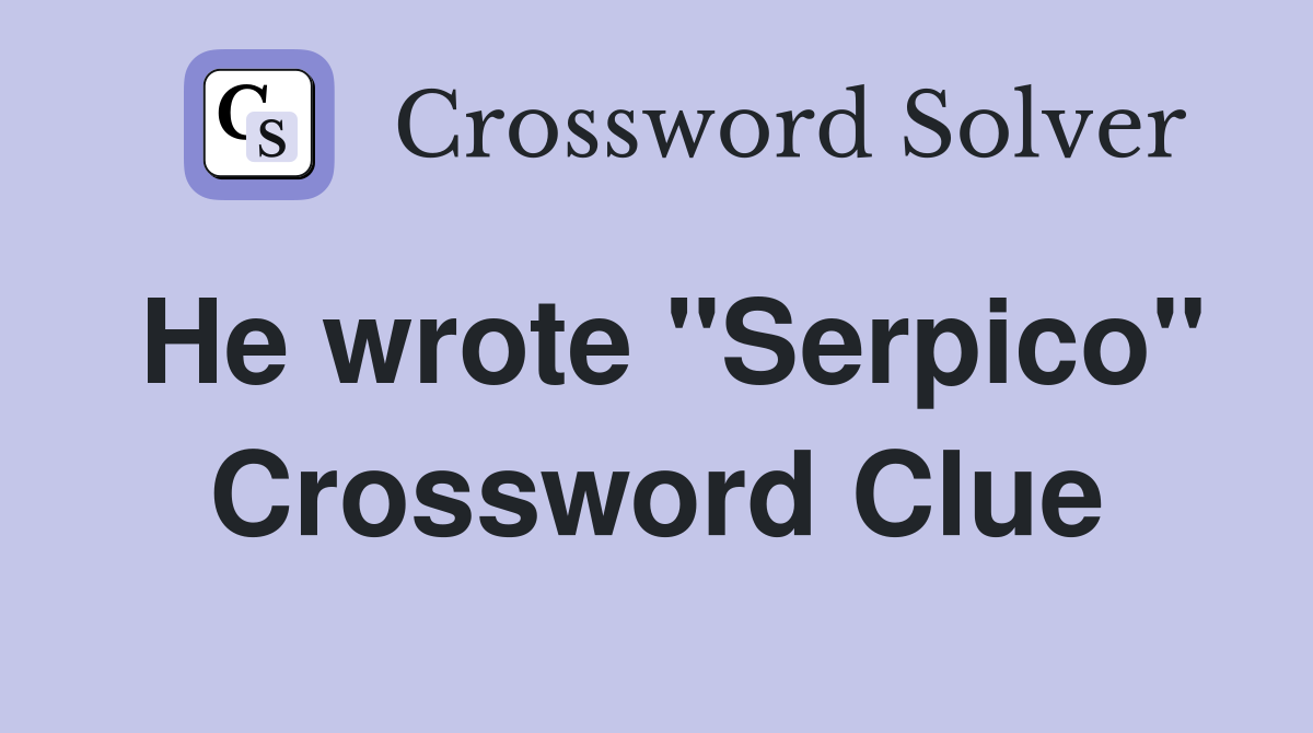 He wrote "Serpico" Crossword Clue