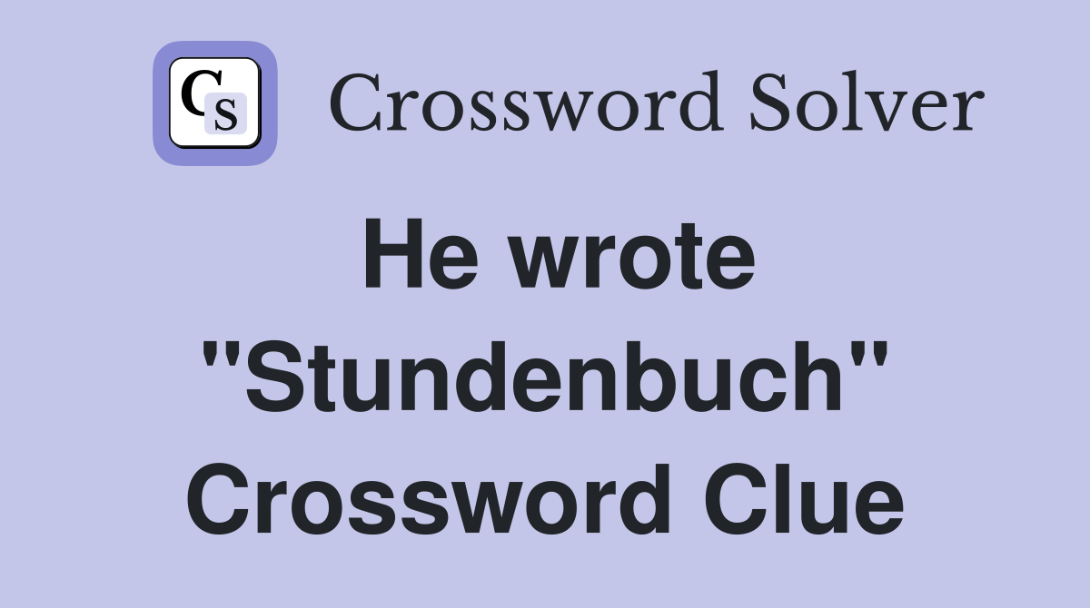 He wrote "Stundenbuch" Crossword Clue