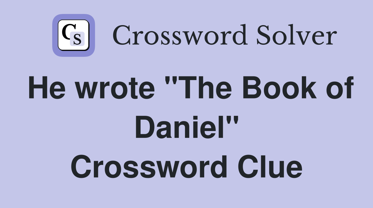 He wrote "The Book of Daniel" Crossword Clue