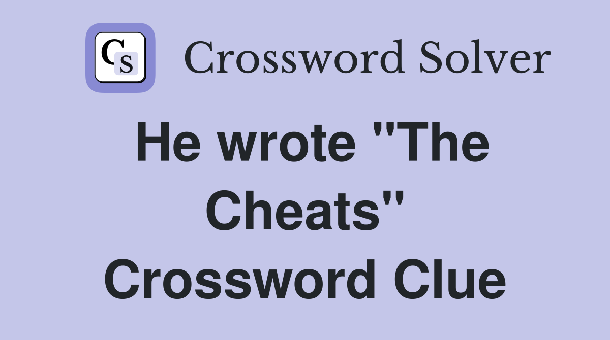 He wrote "The Cheats" Crossword Clue