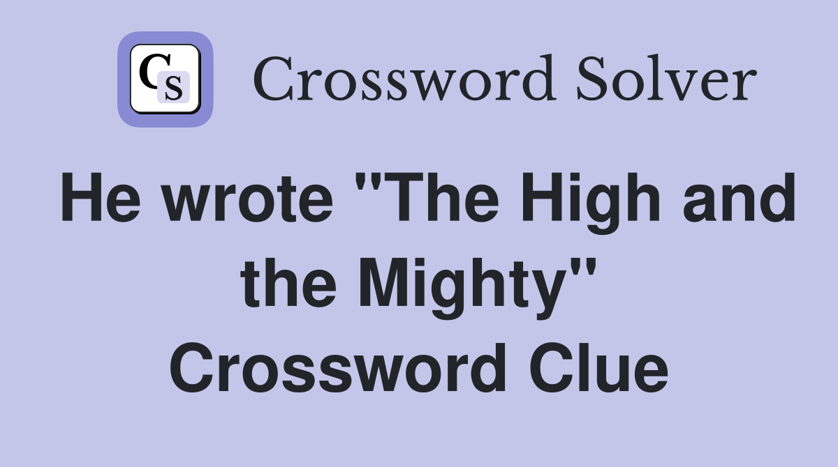He wrote "The High and the Mighty" Crossword Clue