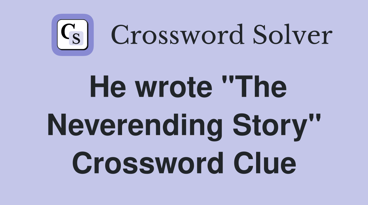 He wrote "The Neverending Story" Crossword Clue