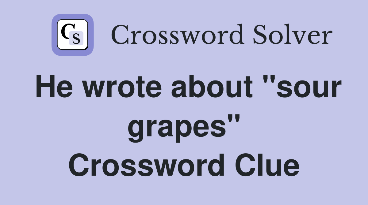He wrote about "sour grapes" Crossword Clue
