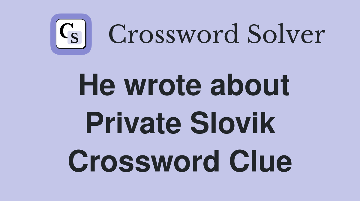 He wrote about Private Slovik Crossword Clue