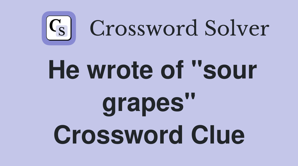 He wrote of "sour grapes" Crossword Clue