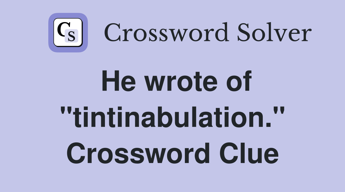 He wrote of "tintinabulation." Crossword Clue