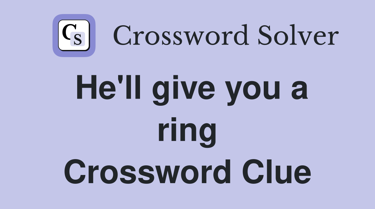 He'll give you a ring Crossword Clue