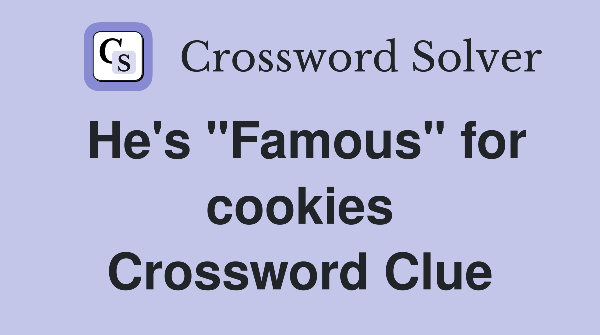 He's "Famous" for cookies Crossword Clue