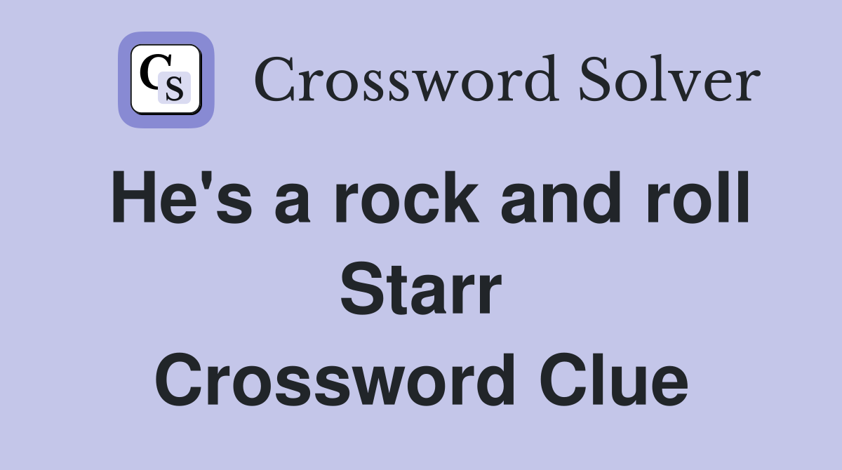 He's a rock and roll Starr Crossword Clue