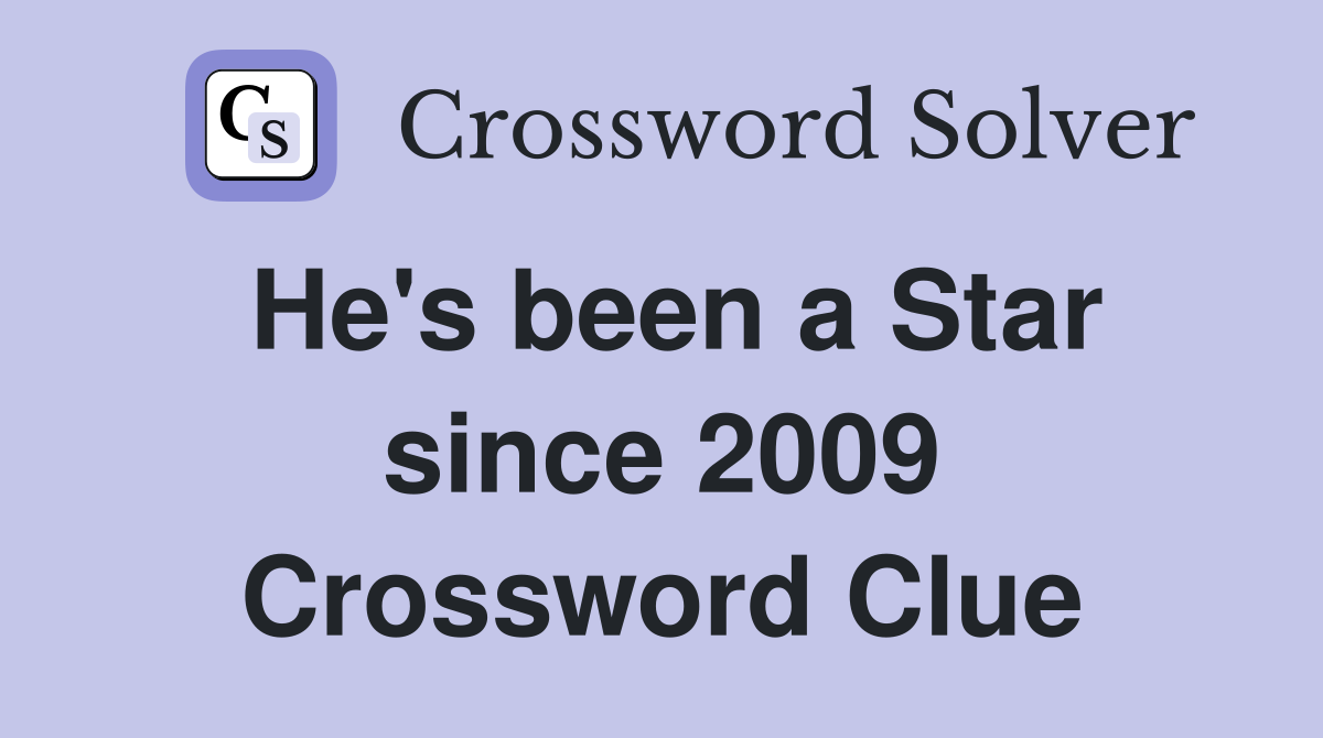 He's been a Star since 2009 Crossword Clue
