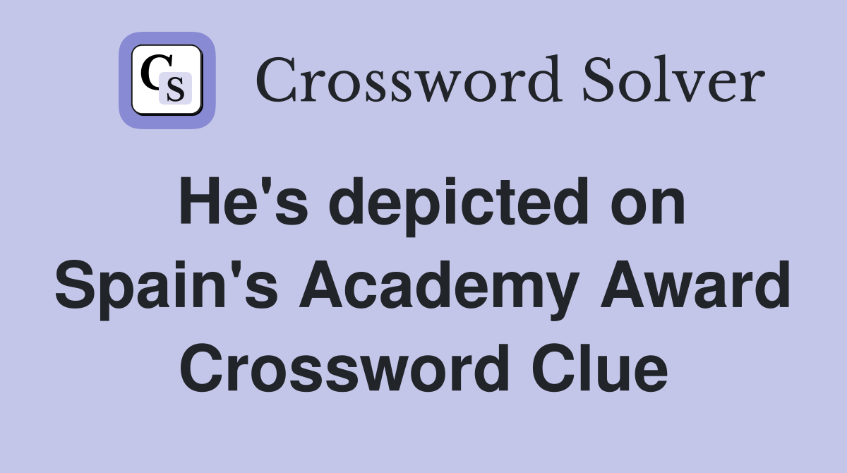 He's depicted on Spain's Academy Award Crossword Clue