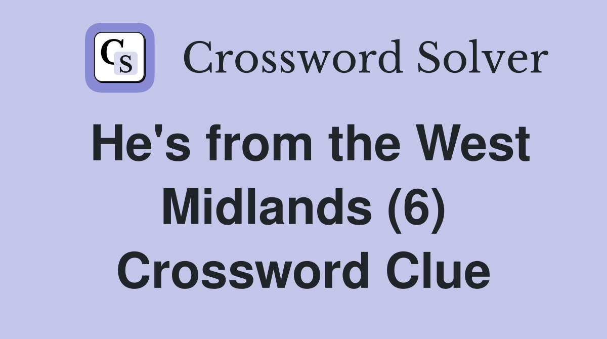 He's from the West Midlands (6) Crossword Clue