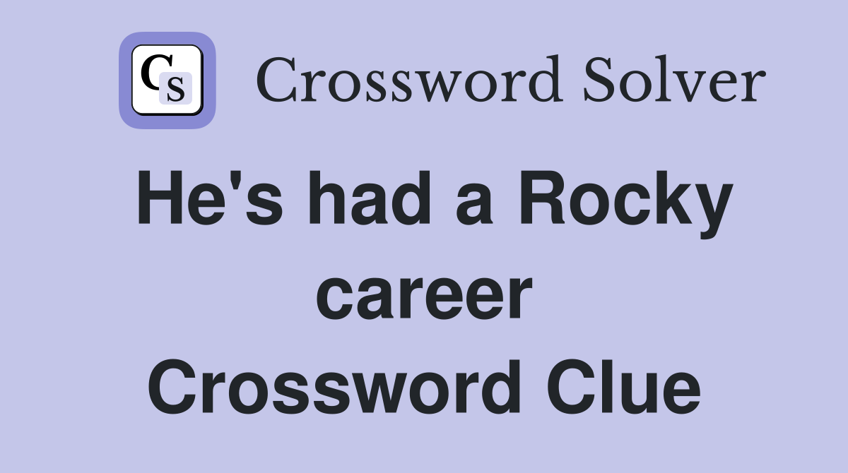 He's had a Rocky career Crossword Clue