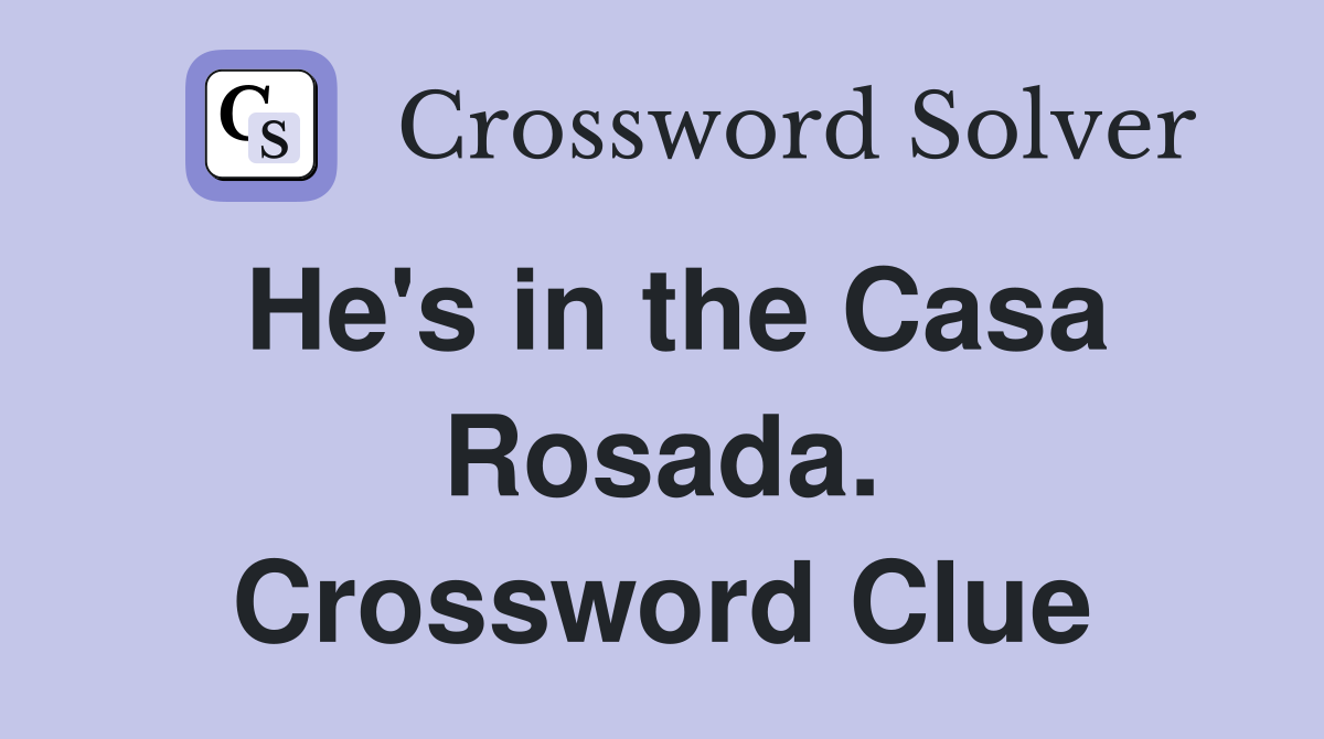 He's in the Casa Rosada. Crossword Clue
