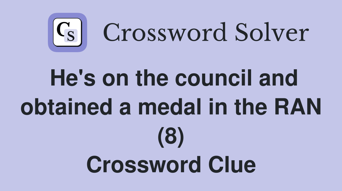 He's on the council and obtained a medal in the RAN (8) Crossword Clue