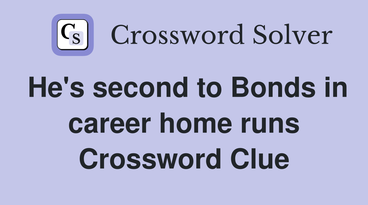 He's second to Bonds in career home runs Crossword Clue