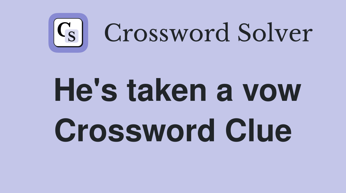 He's taken a vow Crossword Clue
