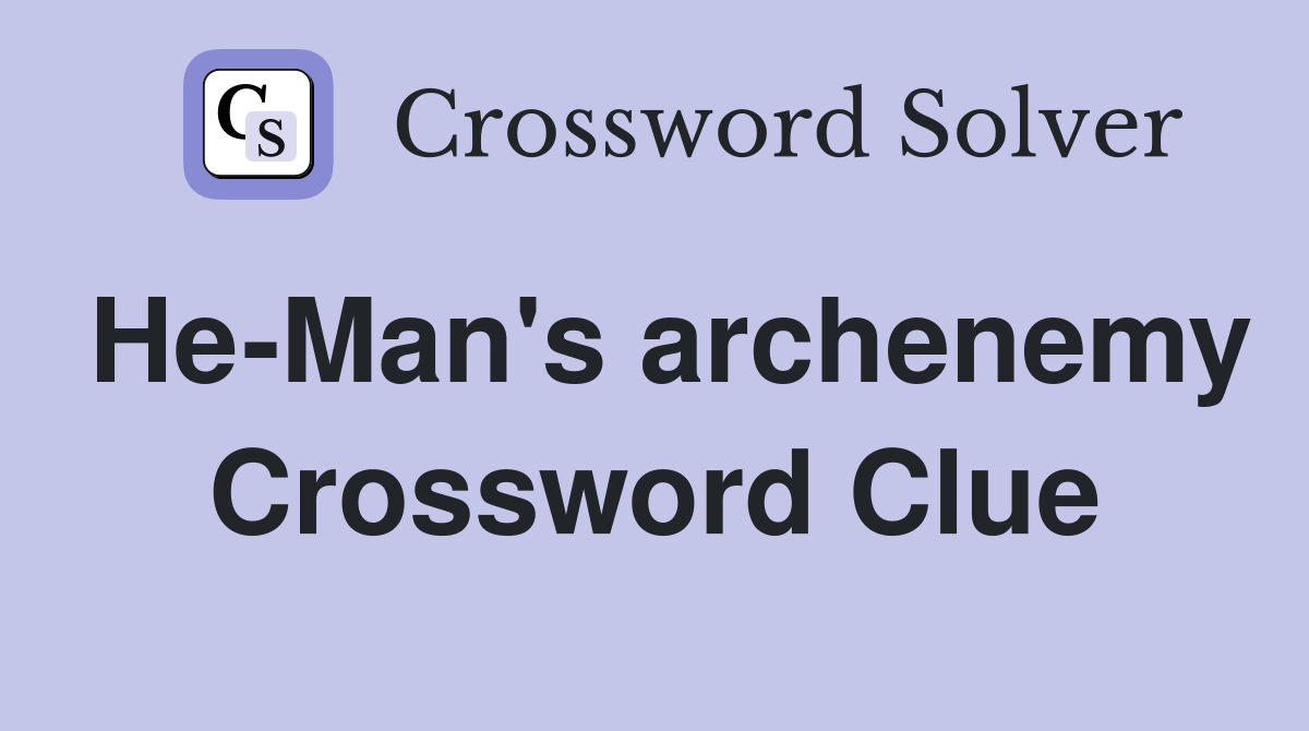 He-Man's archenemy Crossword Clue