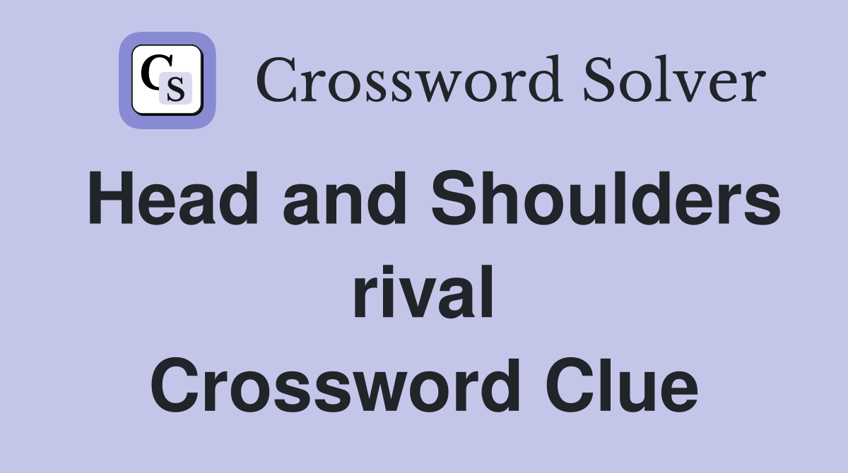 Head and Shoulders rival Crossword Clue