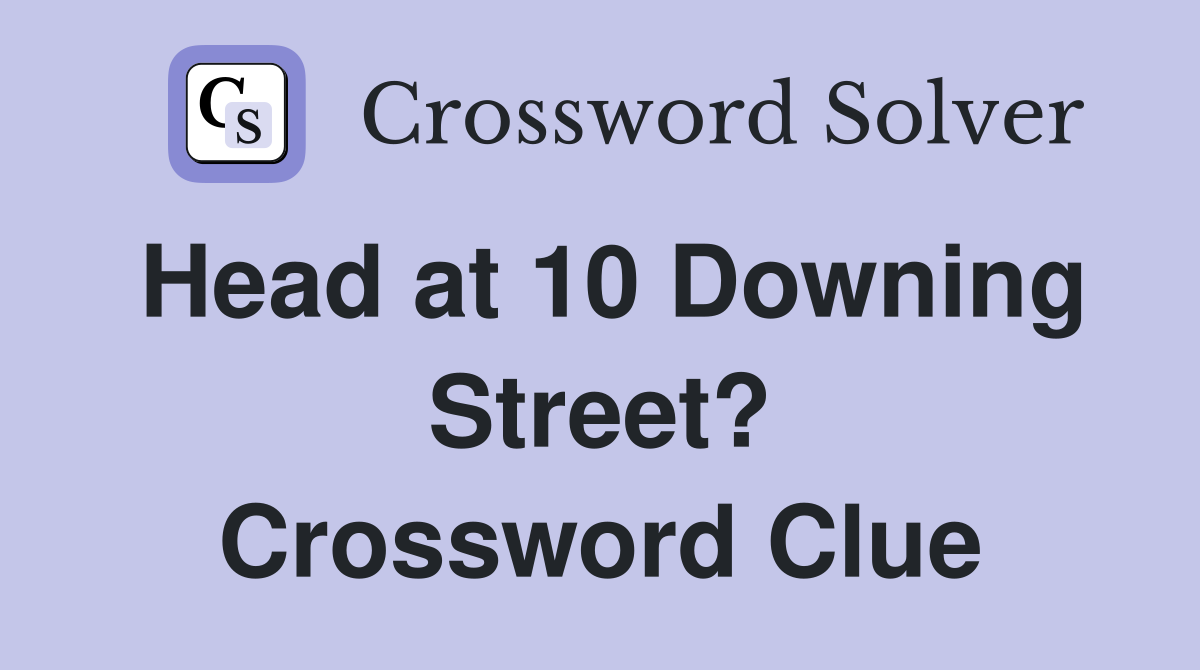 Head at 10 Downing Street? Crossword Clue