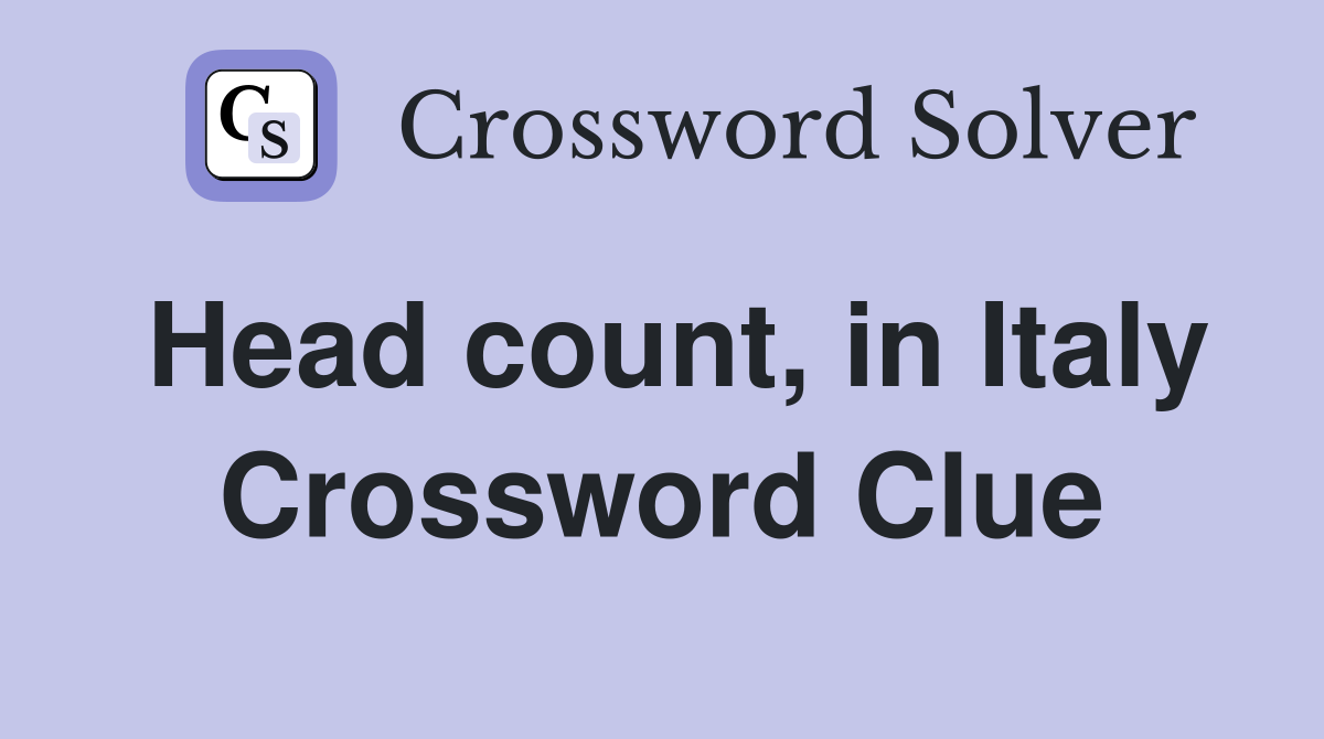 Head count, in Italy Crossword Clue