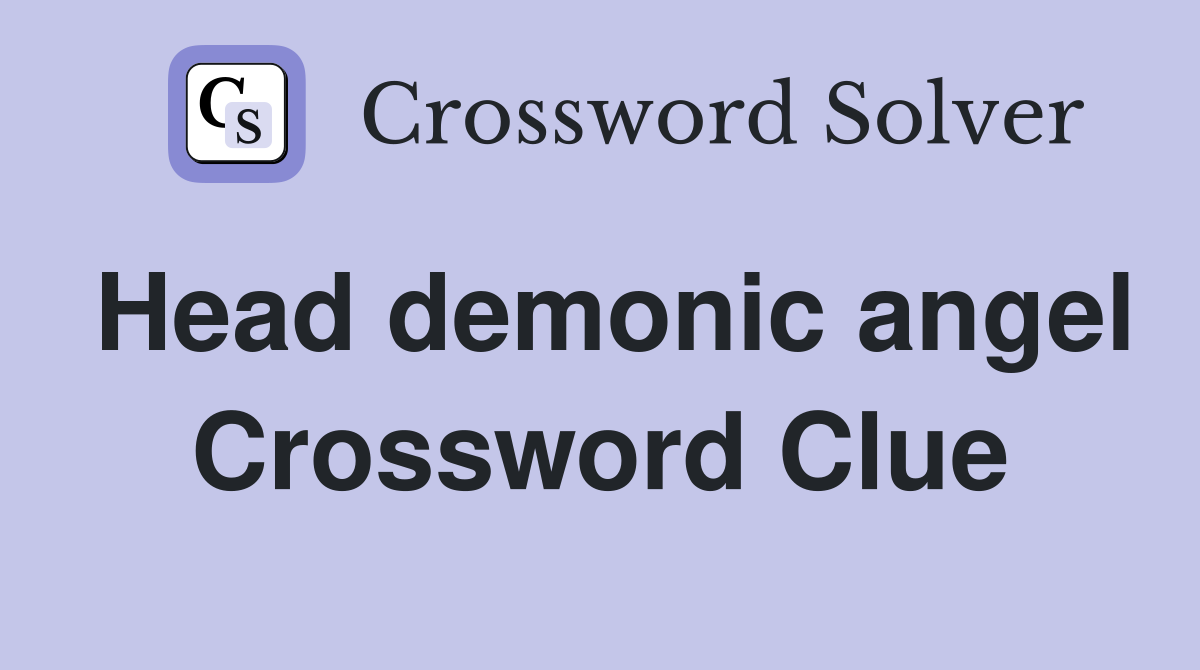 Head demonic angel Crossword Clue