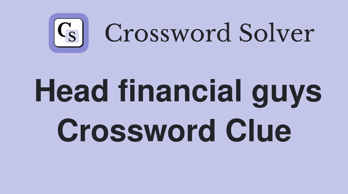 Head financial guys Crossword Clue