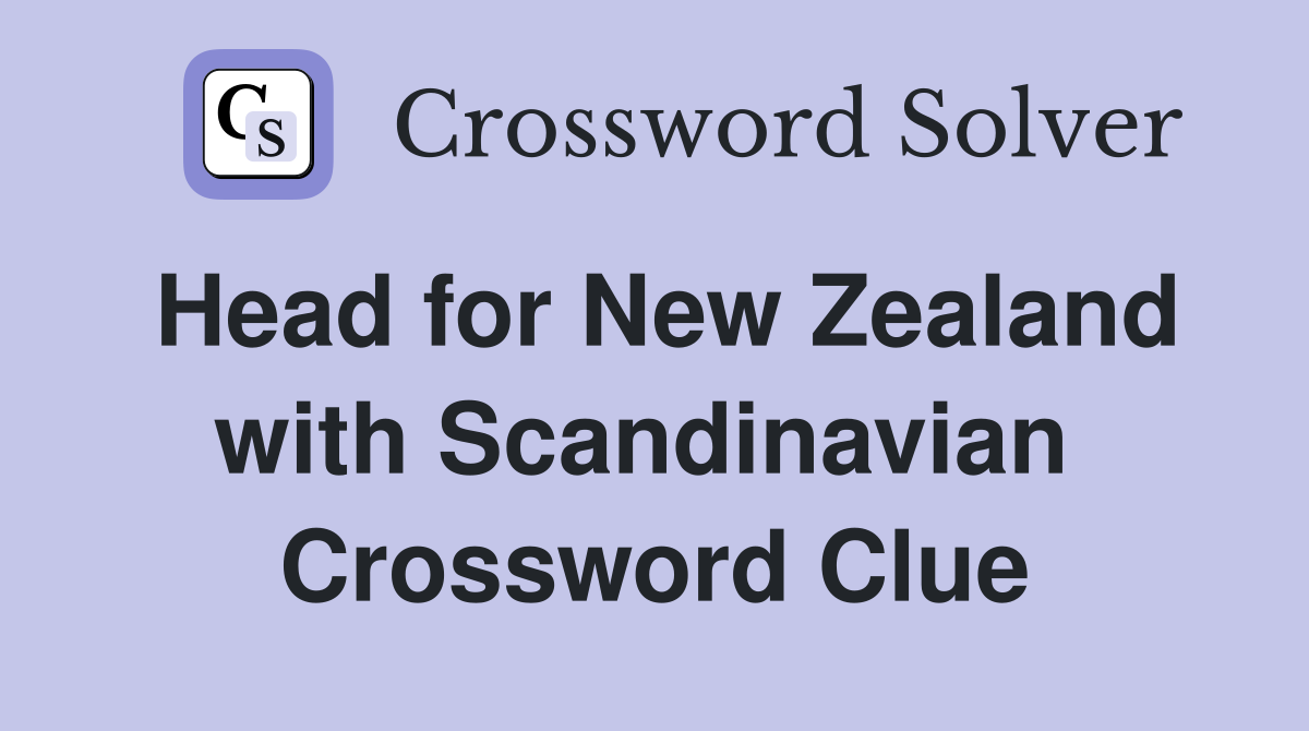 Head for New Zealand with Scandinavian  Crossword Clue