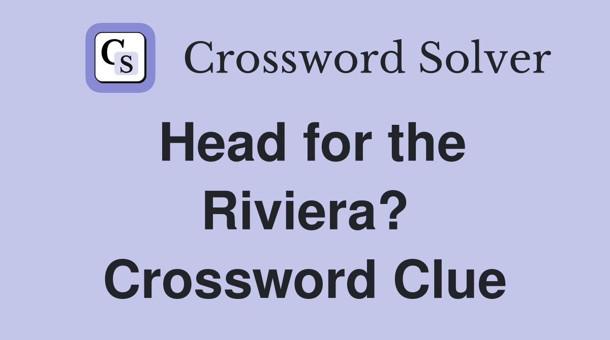 Head for the Riviera? Crossword Clue