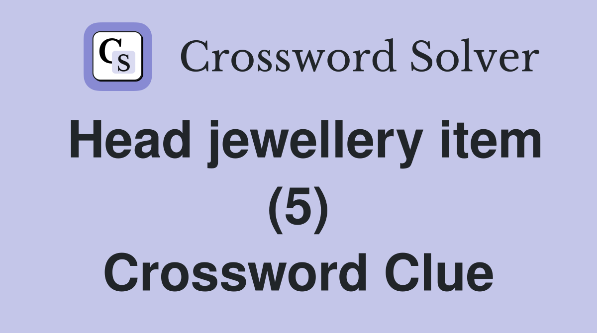 Head jewellery item (5) Crossword Clue