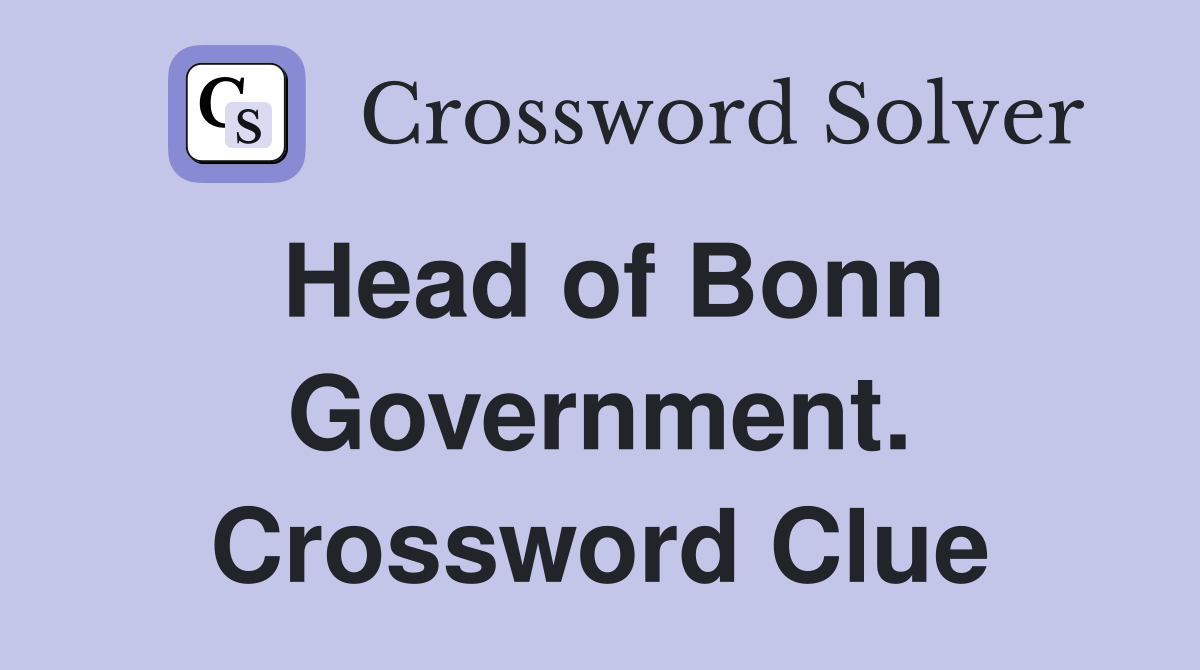 Head of Bonn Government. Crossword Clue