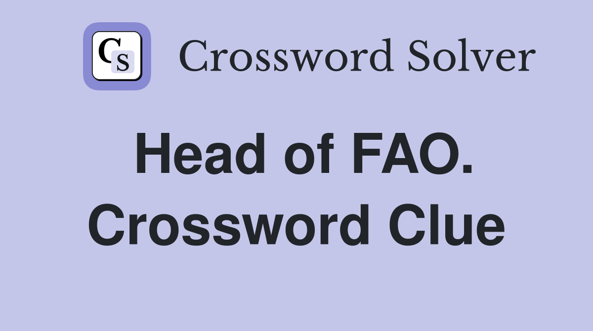 Head of FAO. Crossword Clue
