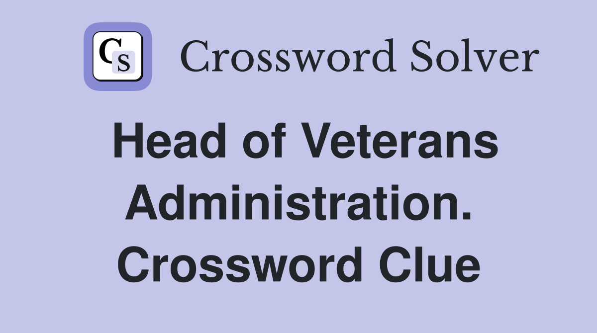 Head of Veterans Administration. Crossword Clue