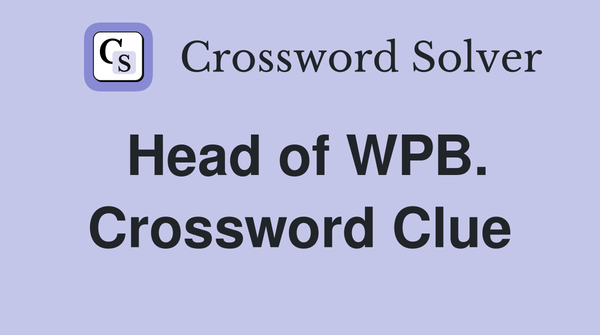 Head of WPB. Crossword Clue