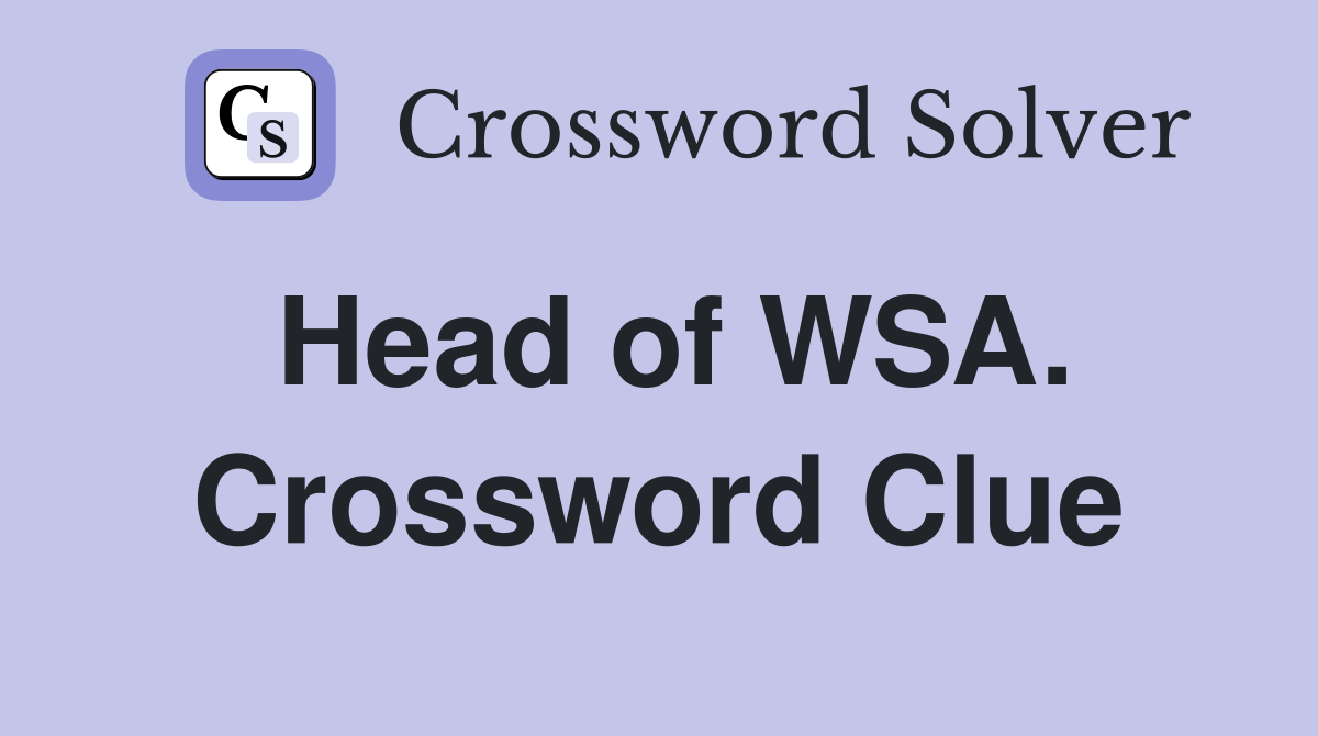 Head of WSA. Crossword Clue